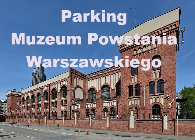 Parking przy Muzeum Powstania Warszawskiego